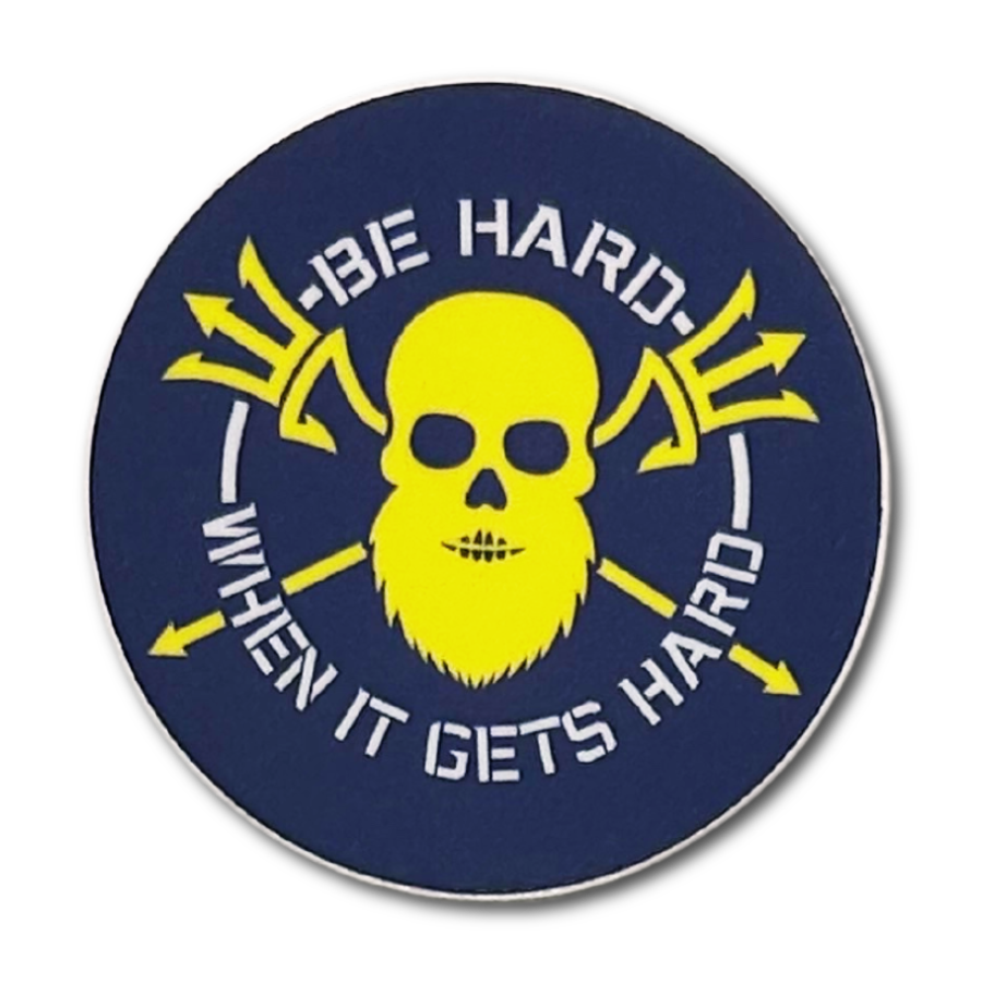 Be Hard When It Gets Hard Sticker
