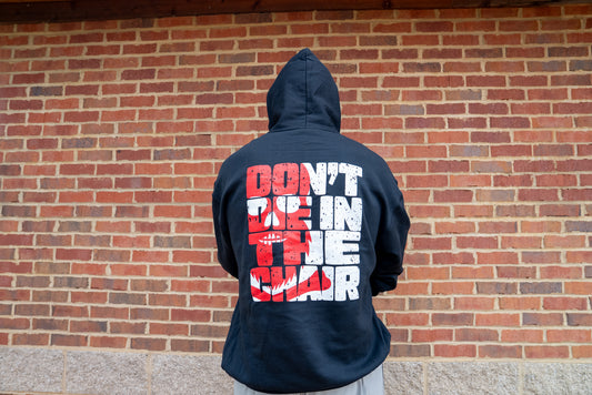 Don't Die In The Chair Hoodie