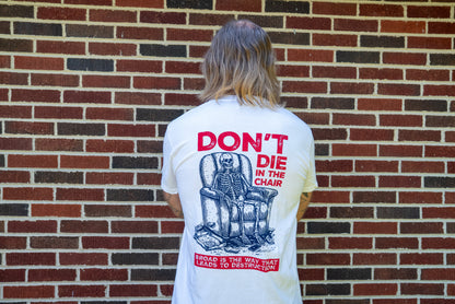 Don't Die In The Chair T-Shirt