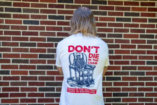 Don't Die In The Chair T-Shirt